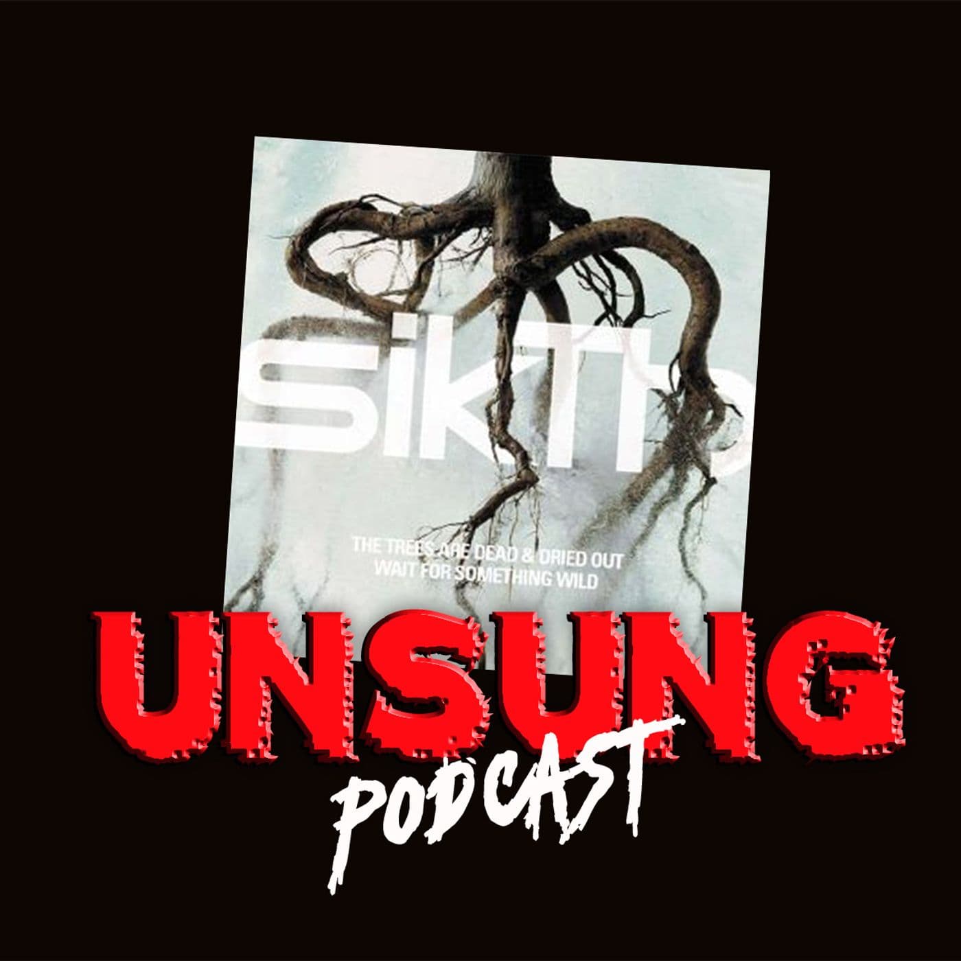 Episode 130 - The Trees Are Dead & Dried Out, Wait for Something Wild by SikTh