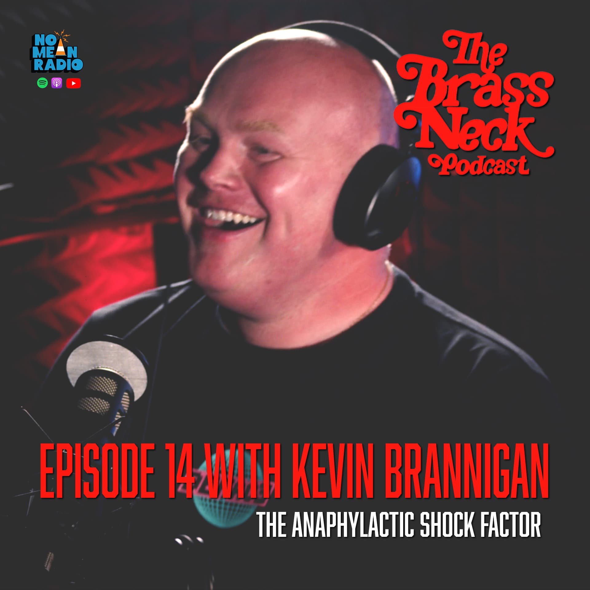 The Brass Neck Podcast: Episode 14 With Kevin Brannigan - The Anaphylactic Shock Factor.