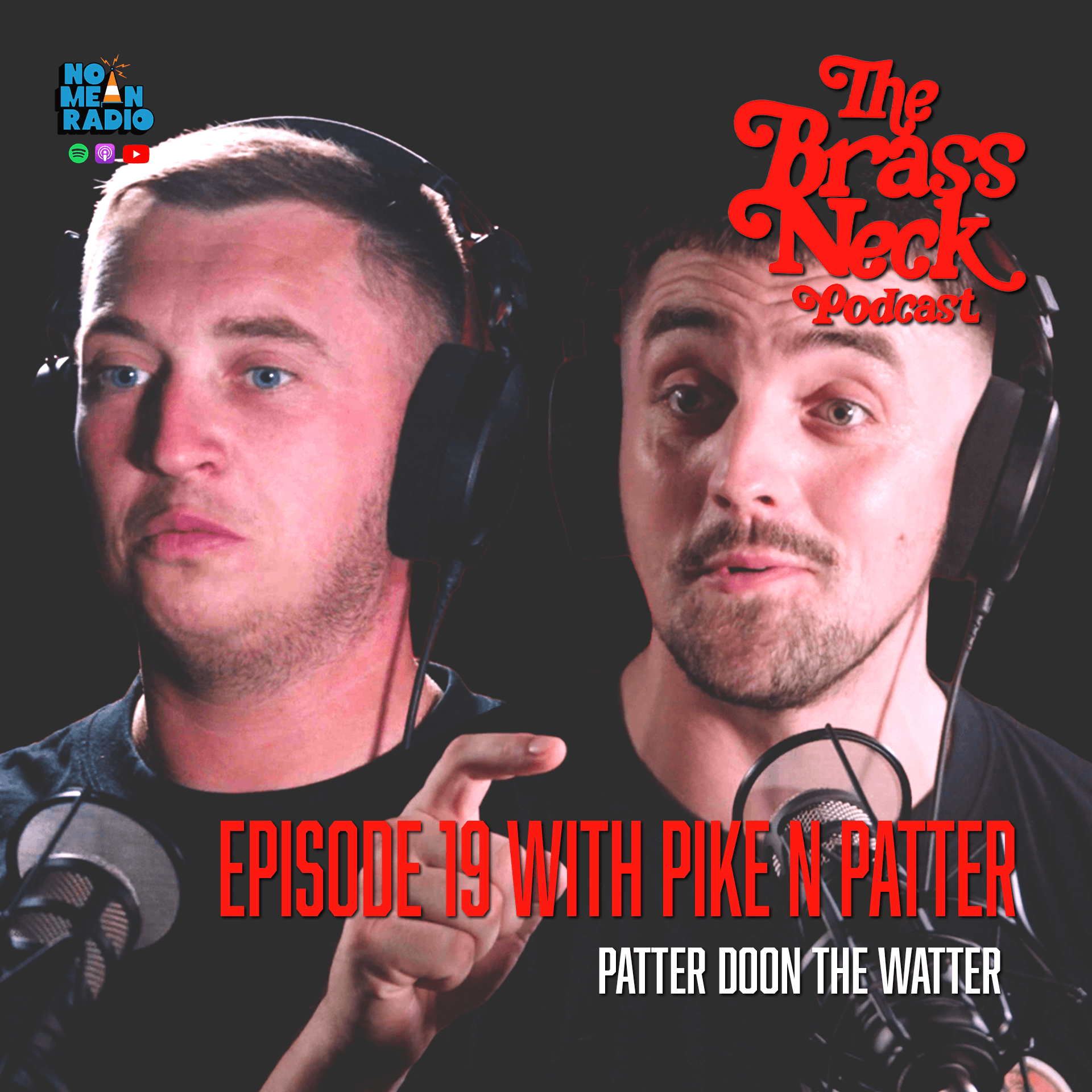 The Brass Neck Podcast: Episode 19 With Pike n Patters, Jamie & Dayle - Patter Doon The Watter.