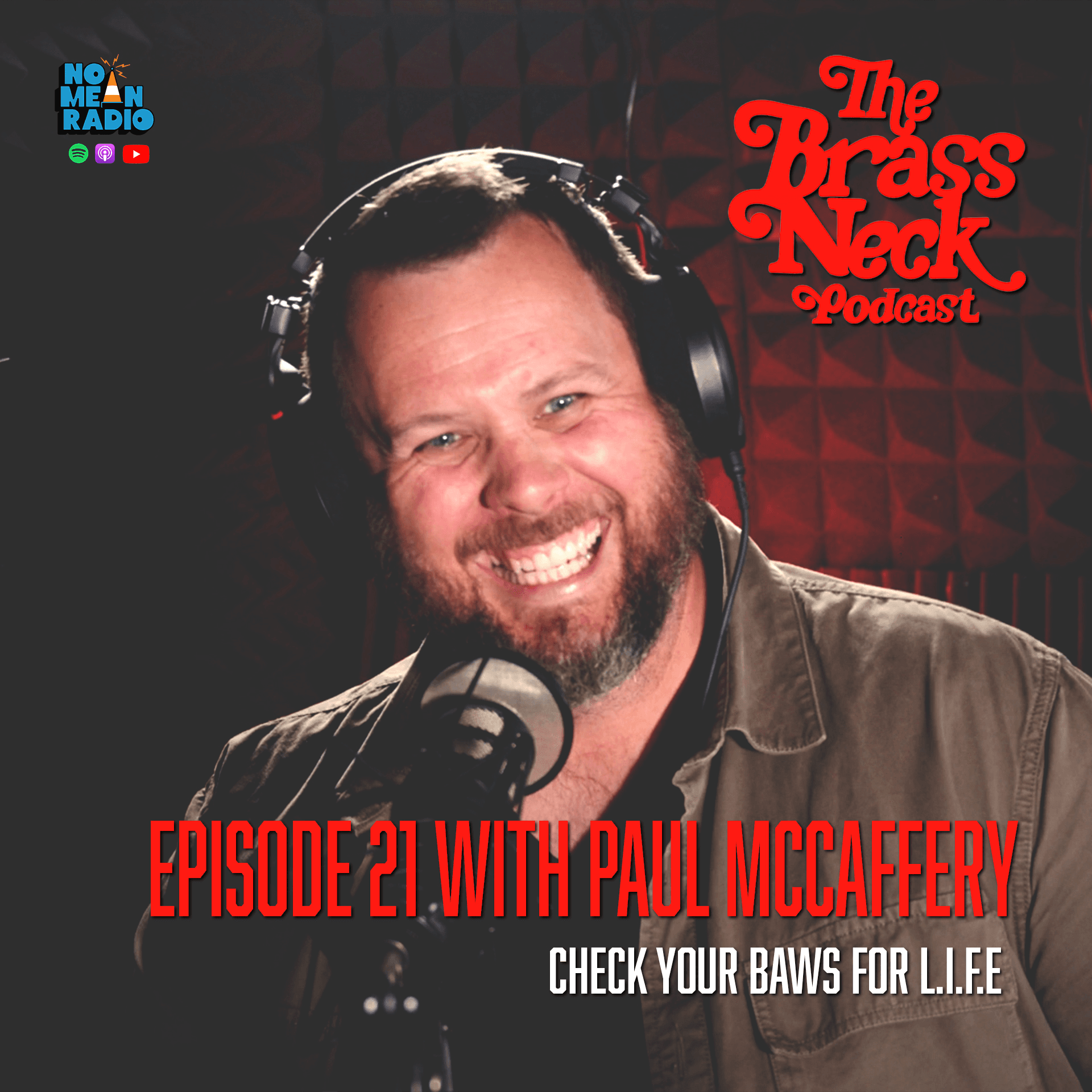 The Brass Neck Podcast: Episode 21 With Paul McCaffery - Check your baws for L.I.F.E